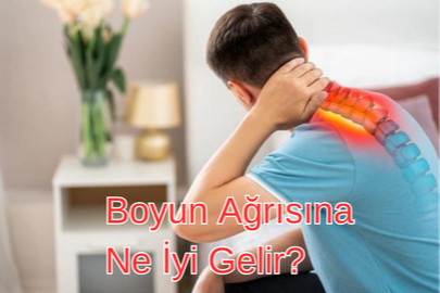 Boyun Ağrısına Ne İyi Gelir?