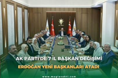 AK PARTİ’DE 7 İL BAŞKAN DEĞİŞİMİ