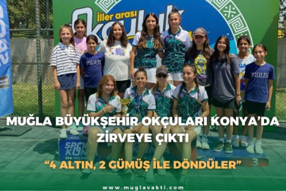 MUĞLA BÜYÜKŞEHİR OKÇULARI KONYA’DA ZİRVEYE ÇIKTI