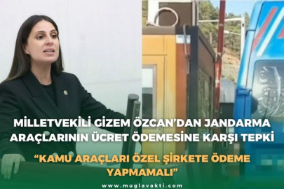 MİLLETVEKİLİ GİZEM ÖZCAN’DAN JANDARMA ARAÇLARININ ÜCRET ÖDEMESİNE KARŞI TEPKİ