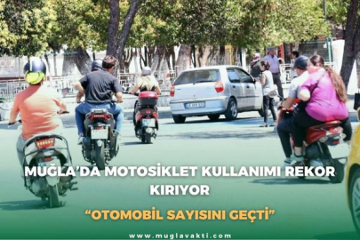 MUĞLA’DA MOTOSİKLET KULLANIMI REKOR KIRIYOR