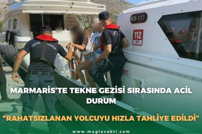 MARMARİS’TE TEKNE GEZİSİ SIRASINDA ACİL DURUM