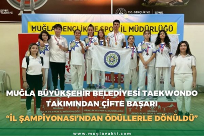 MUĞLA BÜYÜKŞEHİR BELEDİYESİ TAEKWONDO TAKIMINDAN ÇİFTE BAŞARI