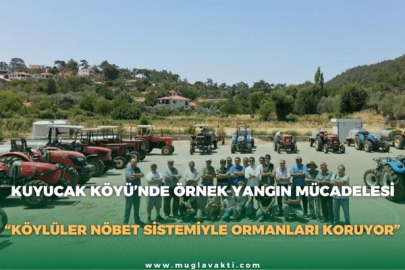 KUYUCAK KÖYÜ’NDE ÖRNEK YANGIN MÜCADELESİ