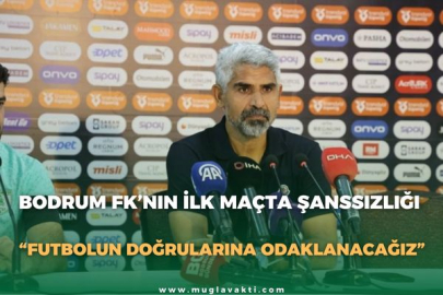 BODRUM FK’NIN İLK MAÇTA ŞANSSIZLIĞI