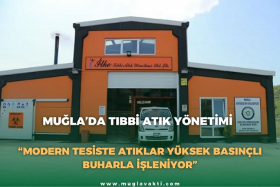 MUĞLA’DA TIBBİ ATIK YÖNETİMİ