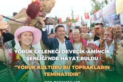 YÖRÜK GELENEĞİ DEVECİK-ÂMİNCİK ŞENLİĞİ’NDE HAYAT BULDU