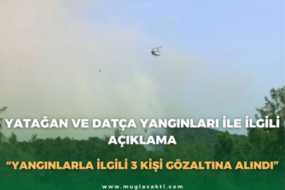 YATAĞAN VE DATÇA YANGINLARI İLE İLGİLİ AÇIKLAMA