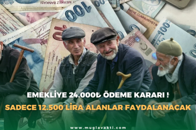 Emekliye 24 bin lira ödeme kararı: Sadece 12.500 lira alanlar faydalanacak