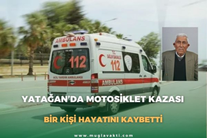 YATAĞAN’DA MOTOSİKLET KAZASI