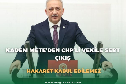 Kadem Mete’den CHP’li Vekile Sert Çıkış: HAKARET KABUL EDİLEMEZ