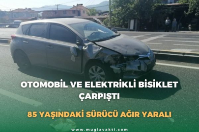 OTOMOBİL VE ELEKTRİKLİ BİSİKLET ÇARPIŞTI: 85 YAŞINDAKİ SÜRÜCÜ AĞIR YARALI