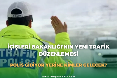 İçişleri Bakanlığı’nın Yeni Trafik Düzenlemesi: Polis Gidiyor Yerine Kimler Gelecek?