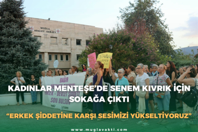 Kadınlar Menteşe’de Senem Kıvrık İçin Sokağa Çıktı: ‘Erkek Şiddetine Karşı Sesimizi Yükseltiyoruz’