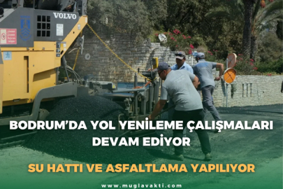 Bodrum’da Yol Yenileme Çalışmaları Devam Ediyor: Su Hattı Ve Asfaltlama Yapılıyor