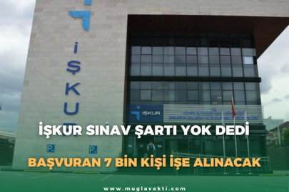 İŞKUR Sınav Şartı Yok Dedi: Başvuran 7 Bin Kişi İşe Alınacak