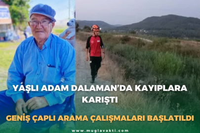 Yaşlı Adam Dalaman’da Kayıplara Karıştı: Geniş Çaplı Arama Çalışmaları Başlatıldı