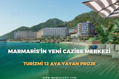 Marmaris’in Yeni Cazibe Merkezi: Turizmi 12 Aya Yayan Proje