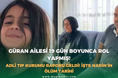 Güran Ailesi 19 Gün Boyunca Rol Yapmış! Adli Tıp Kurumu Raporu Geldi! İşte Narin'in Ölüm Tarihi