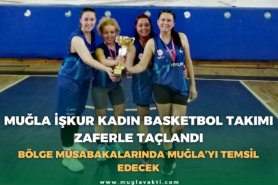 Muğla İŞKUR Kadın Basketbol Takımı Zaferle Taçlandı, Bölge Müsabakalarında Muğla’yı Temsil Edecek