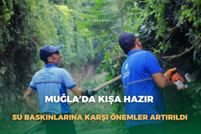 Muğla’da Kışa Hazır: Su Baskınlarına Karşı Önemler Artırıldı