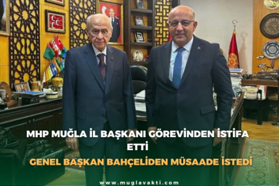 MHP Muğla İl Başkanı Görevinden İstifa Etti